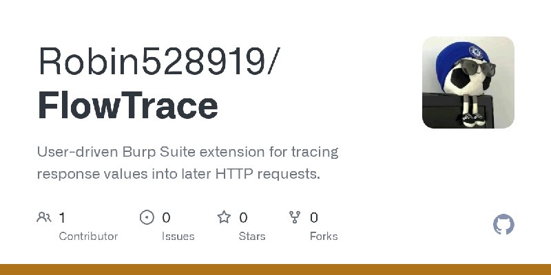 GitHub - Robin528919/FlowTrace: User-driven Burp Suite extension for tracing response values into later HTTP requests.