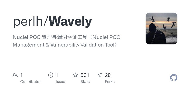 GitHub - perlh/Wavely: Nuclei POC 管理与漏洞验证工具（Nuclei POC Management & Vulnerability Validation Tool）