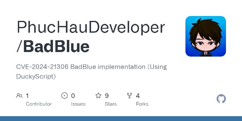 GitHub - PhucHauDeveloper/BadBlue: CVE-2024-21306 BadBlue implementation (Using DuckyScript)
