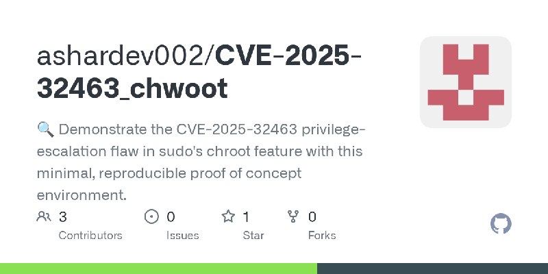 GitHub - ashardev002/CVE-2025-32463_chwoot: 🔍 Demonstrate the CVE-2025-32463 privilege-escalation flaw in sudo's chroot feature…