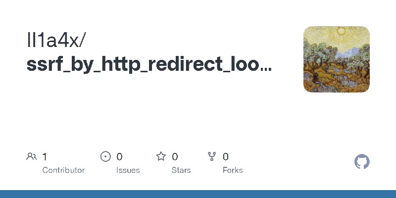 GitHub - ll1a4x/ssrf_by_http_redirect_loops