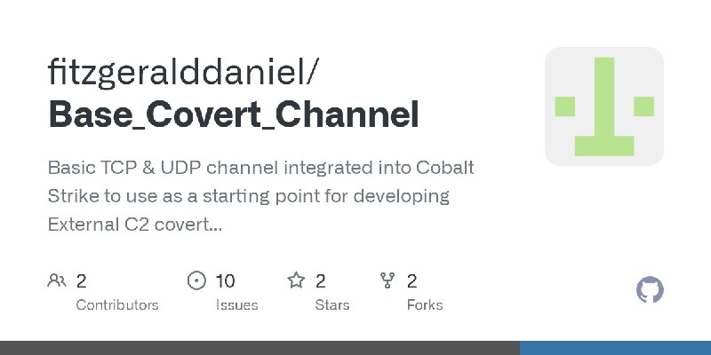 GitHub - fitzgeralddaniel/Base_Covert_Channel: Basic TCP & UDP channel integrated into Cobalt Strike to use as a starting point…