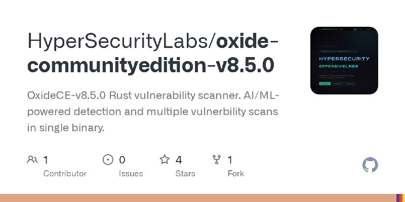GitHub - HyperSecurityLabs/oxide-communityedition-v8.5.0: OxideCE-v8.5.0 Rust vulnerability scanner. AI/ML-powered detection and…