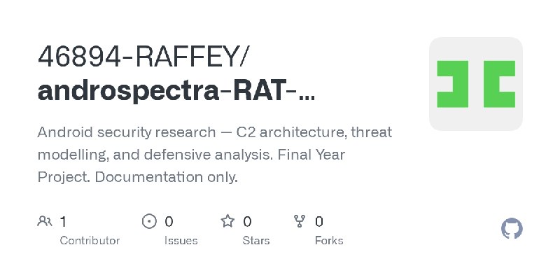 GitHub - 46894-RAFFEY/androspectra-RAT-research: Android security research — C2 architecture, threat modelling, and defensive analysis.…