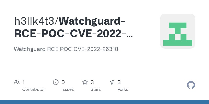 GitHub - h3llk4t3/Watchguard-RCE-POC-CVE-2022-26318: Watchguard RCE POC CVE-2022-26318