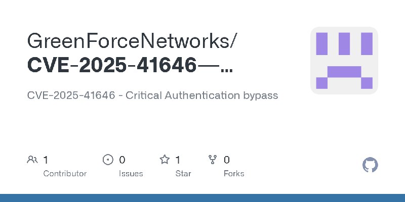 GitHub - GreenForceNetworks/CVE-2025-41646---Critical-Authentication-Bypass-: CVE-2025-41646 - Critical Authentication bypass