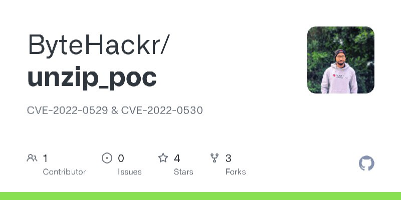 GitHub - ByteHackr/unzip_poc: CVE-2022-0529 & CVE-2022-0530