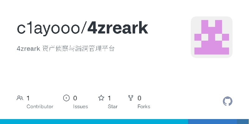 GitHub - c1ayooo/4zreark: 4zreark 资产侦察与漏洞管理平台
