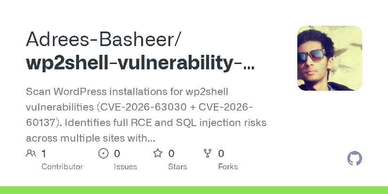 GitHub - Adrees-Basheer/wp2shell-vulnerability-scanner: Scan WordPress installations for wp2shell vulnerabilities (CVE-2026-63030…