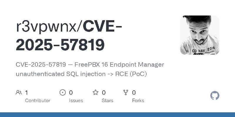 GitHub - r3vpwnx/CVE-2025-57819: CVE-2025-57819 — FreePBX 16 Endpoint Manager unauthenticated SQL injection -> RCE (PoC)