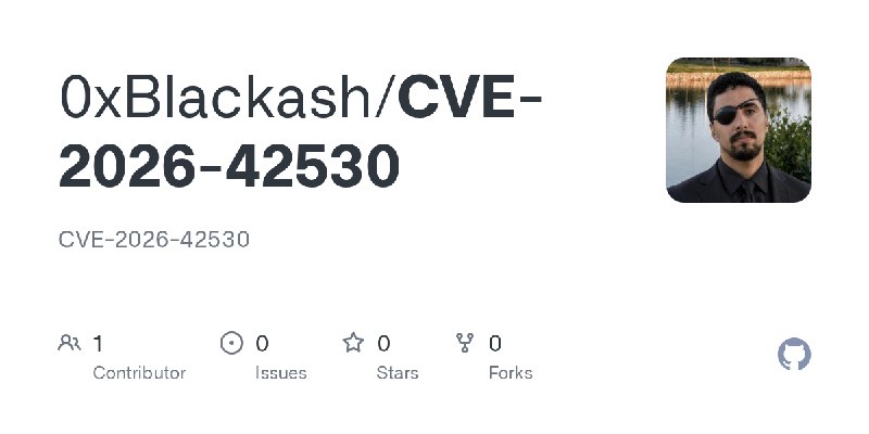 GitHub - 0xBlackash/CVE-2026-42530: CVE-2026-42530