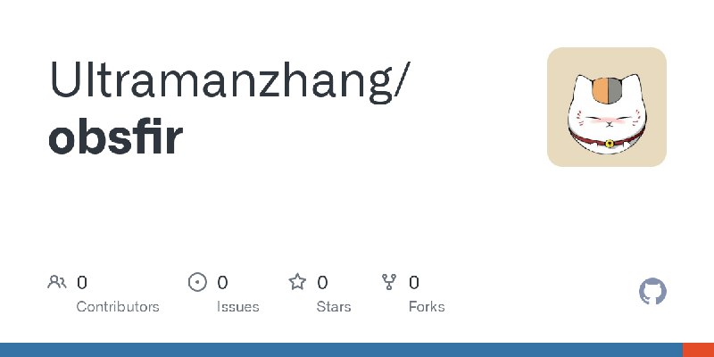GitHub - Ultramanzhang/obsfir