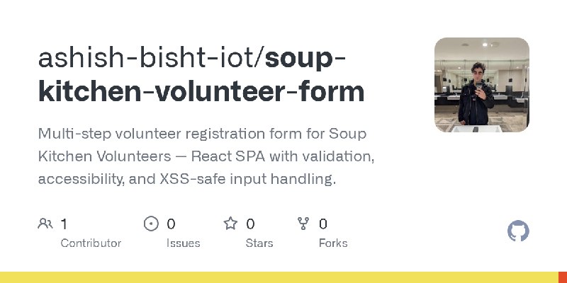 GitHub - ashish-bisht-iot/soup-kitchen-volunteer-form: Multi-step volunteer registration form for Soup Kitchen Volunteers — React…