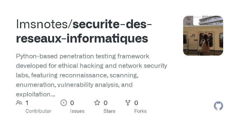 GitHub - lmsnotes/securite-des-reseaux-informatiques: Python-based penetration testing framework developed for ethical hacking…