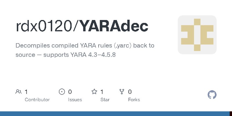 GitHub - rdx0120/YARAdec: Decompiles compiled YARA rules (.yarc) back to source — supports YARA 4.3–4.5.8