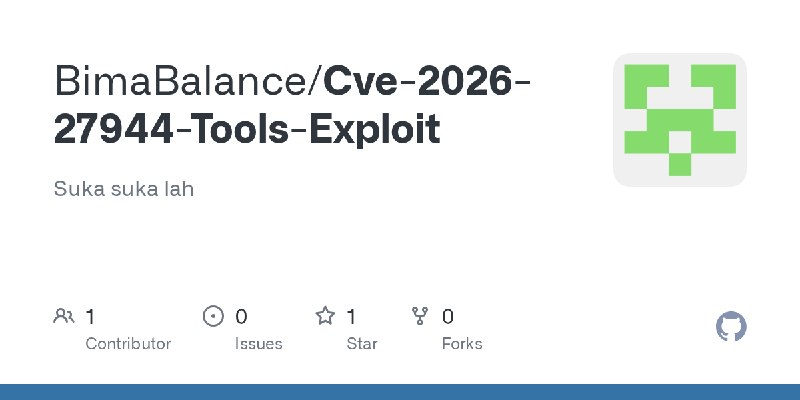GitHub - BimaBalance/Cve-2026-27944-Tools-Exploit: Suka suka lah