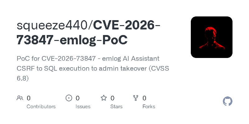GitHub - squeeze440/CVE-2026-73847-emlog-PoC: PoC for CVE-2026-73847 - emlog AI Assistant CSRF to SQL execution to admin takeover…