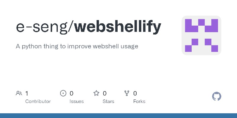 GitHub - e-seng/webshellify: A python thing to improve webshell usage