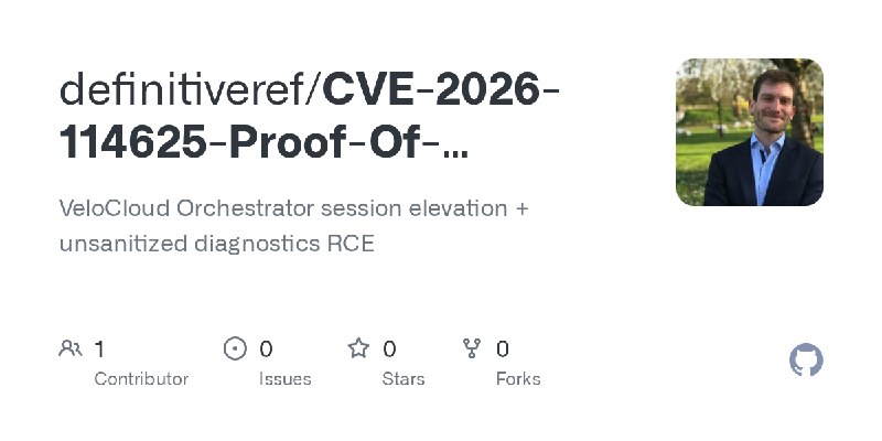 GitHub - definitiveref/CVE-2026-114625-Proof-Of-Concept: VeloCloud Orchestrator session elevation + unsanitized diagnostics RCE