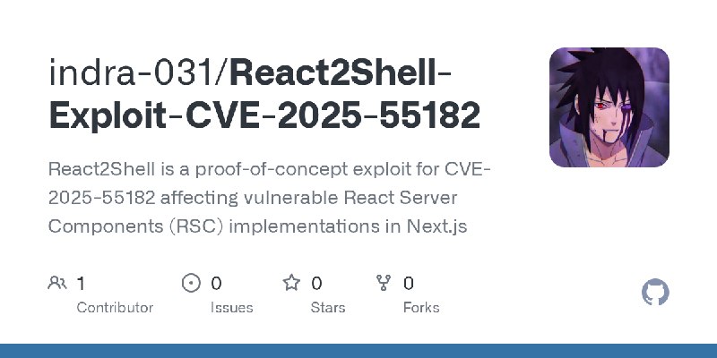GitHub - indra-031/React2Shell-Exploit-CVE-2025-55182: React2Shell is a proof-of-concept exploit for CVE-2025-55182 affecting vulnerable…