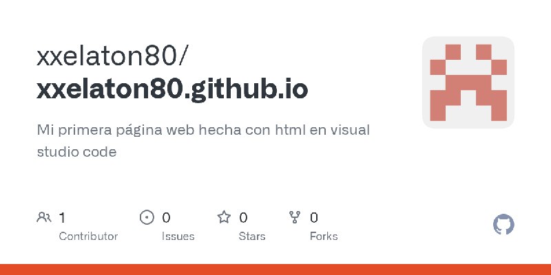 GitHub - xxelaton80/xxelaton80.github.io: Mi primera página web hecha con html en visual studio code