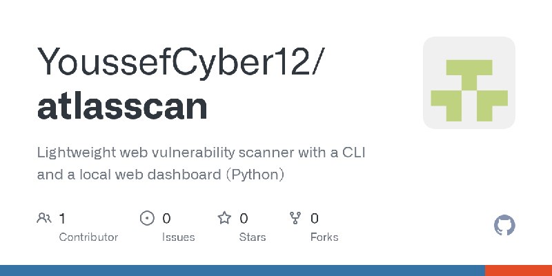 GitHub - YoussefCyber12/atlasscan: Lightweight web vulnerability scanner with a CLI and a local web dashboard (Python)