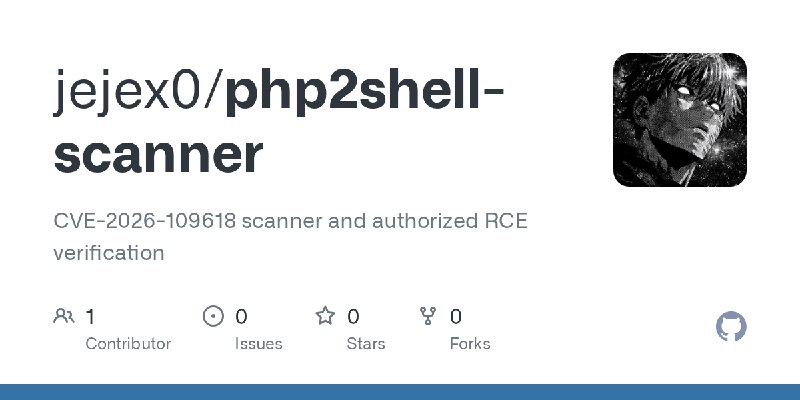 GitHub - jejex0/php2shell-scanner: CVE-2026-109618 scanner and authorized RCE verification
