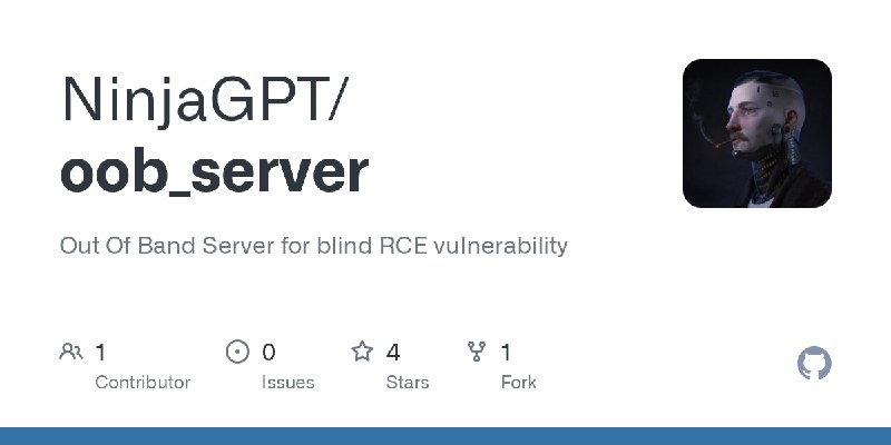 GitHub - NinjaGPT/oob_server: Out Of Band Server for blind RCE vulnerability