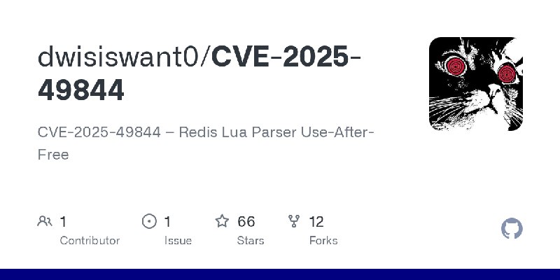 GitHub - dwisiswant0/CVE-2025-49844: CVE-2025-49844 – Redis Lua Parser Use-After-Free