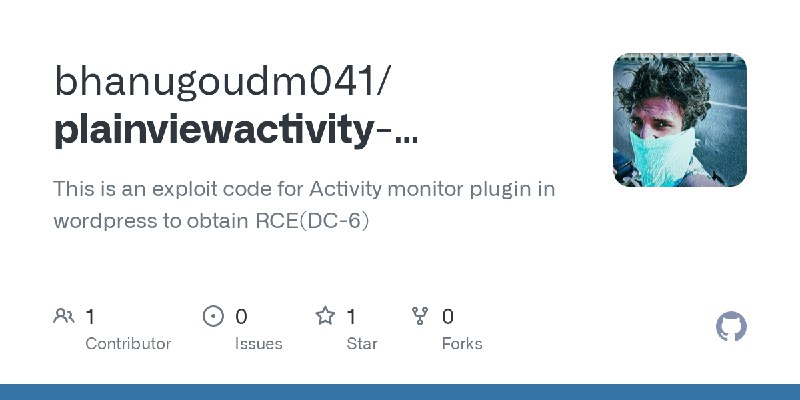 GitHub - bhanugoudm041/plainviewactivity-monitor-exploit: This is an exploit code for Activity monitor plugin in wordpress to obtain…