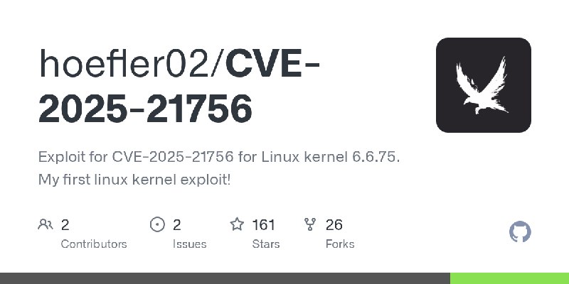 GitHub - hoefler02/CVE-2025-21756: Exploit for CVE-2025-21756 for Linux kernel 6.6.75. My first linux kernel exploit!