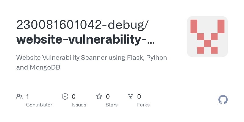 GitHub - 230081601042-debug/website-vulnerability-scanner: Website Vulnerability Scanner using Flask, Python and MongoDB