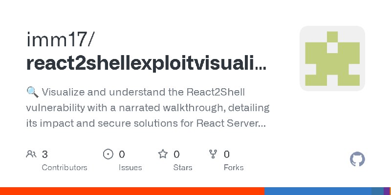 GitHub - imm17/react2shellexploitvisualized: 🔍 Visualize and understand the React2Shell vulnerability with a narrated walkthrough…