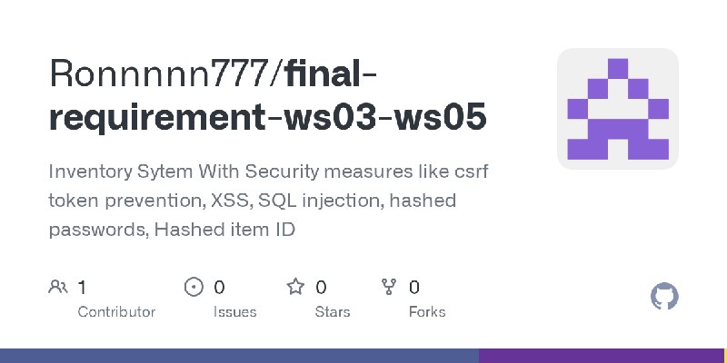 GitHub - Ronnnnn777/final-requirement-ws03-ws05: Inventory Sytem With Security measures like csrf token prevention, XSS, SQL injection…