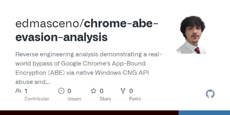 GitHub - edmasceno/chrome-abe-evasion-analysis: Reverse engineering analysis demonstrating a real-world bypass of Google Chrome's…