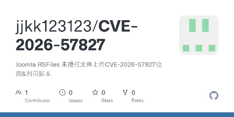 GitHub - jjkk123123/CVE-2026-57827: Joomla RSFiles 未授权文件上传CVE-2026-57827检测&利用脚本