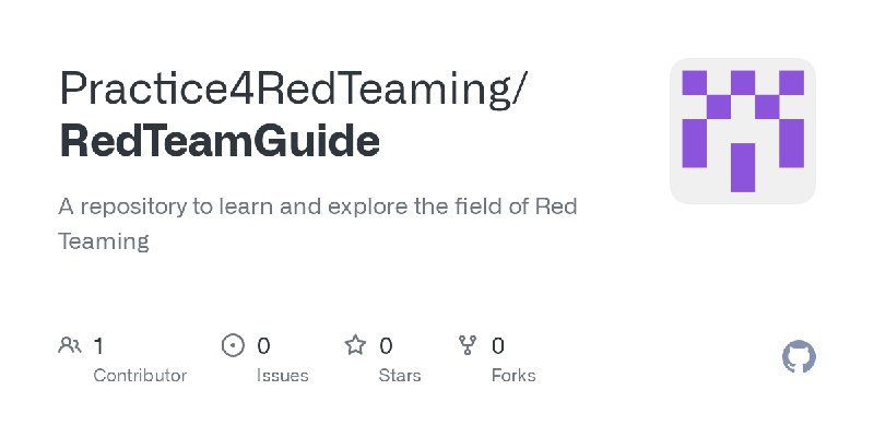 GitHub - Practice4RedTeaming/RedTeamGuide: A repository to learn and explore the field of Red Teaming