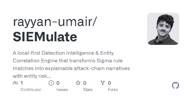 GitHub - rayyan-umair/SIEMulate: A local-first Detection Intelligence & Entity Correlation Engine that transforms Sigma rule matches…