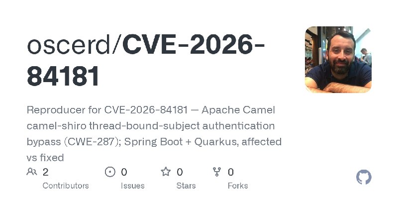 GitHub - oscerd/CVE-2026-84181: Reproducer for CVE-2026-84181 — Apache Camel camel-shiro thread-bound-subject authentication bypass…