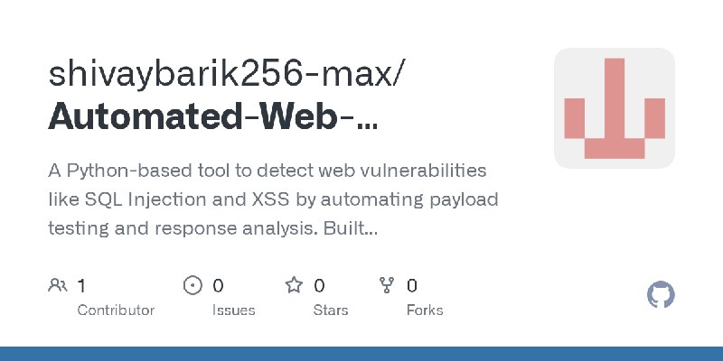 GitHub - shivaybarik256-max/Automated-Web-Application-Vulnerability-Scanner: A Python-based tool to detect web vulnerabilities…