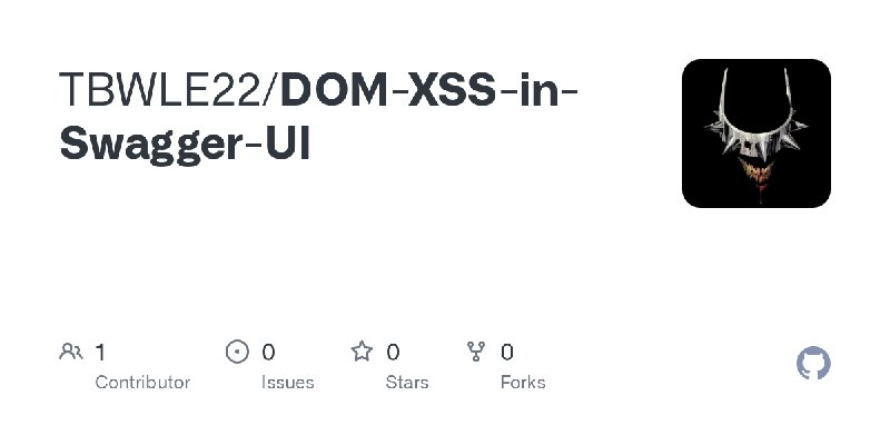 GitHub - TBWLE22/DOM-XSS-in-Swagger-UI