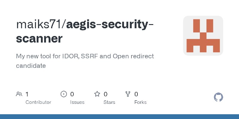 GitHub - maiks71/aegis-security-scanner: My new tool for IDOR, SSRF and Open redirect candidate