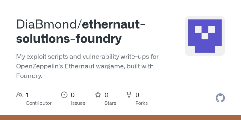 GitHub - DiaBmond/ethernaut-solutions-foundry: My exploit scripts and vulnerability write-ups for OpenZeppelin's Ethernaut wargame…