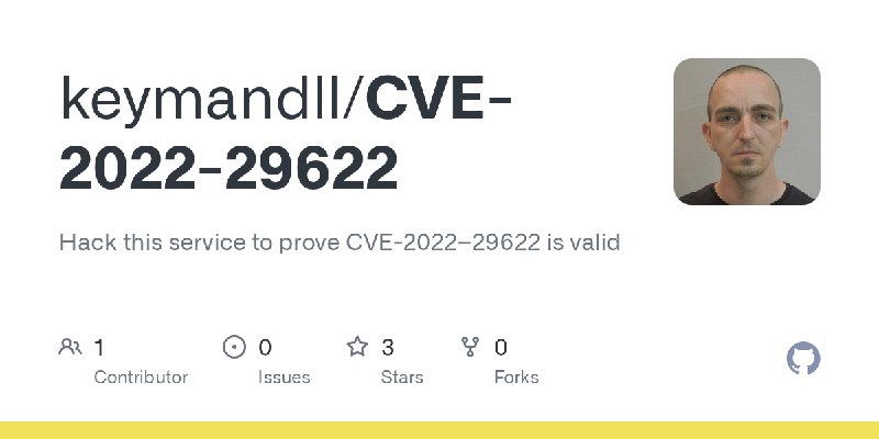 GitHub - keymandll/CVE-2022-29622: Hack this service to prove CVE-2022–29622 is valid