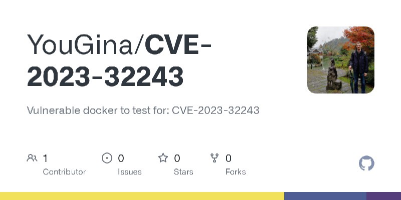 GitHub - YouGina/CVE-2023-32243: Vulnerable docker to test for: CVE-2023-32243