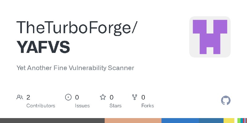 GitHub - TheTurboForge/YAFVS: Yet Another Fine Vulnerability Scanner