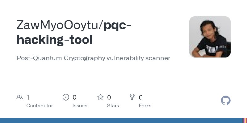 GitHub - ZawMyoOoytu/pqc-hacking-tool: Post-Quantum Cryptography vulnerability scanner