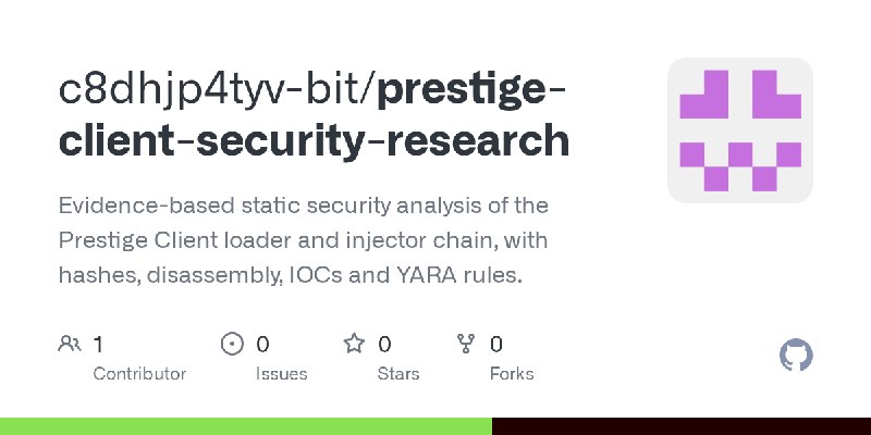 GitHub - c8dhjp4tyv-bit/prestige-client-security-research: Evidence-based static security analysis of the Prestige Client loader…