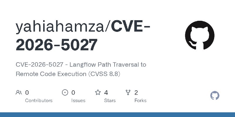 GitHub - yahiahamza/CVE-2026-5027: CVE-2026-5027 - Langflow Path Traversal to Remote Code Execution (CVSS 8.8)
