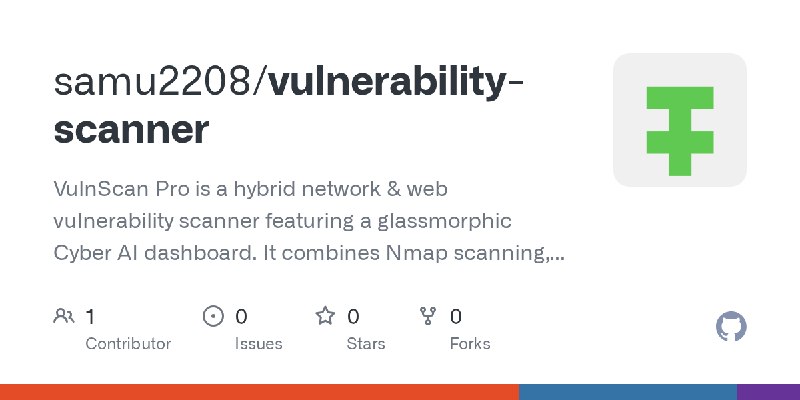 GitHub - samu2208/vulnerability-scanner: VulnScan Pro is a hybrid network & web vulnerability scanner featuring a glassmorphic…